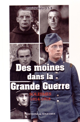 Patrick Hala - Des moines dans la Grande Guerre - Solesmes, 1914-1918.