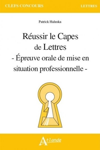 Réussir le CAPES de Lettres. Epreuve orale de mise en situation professionnelle