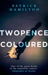Patrick Hamilton - Twopence Coloured.