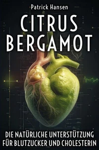 Citrus Bergamot – Die natürliche Unterstützung für Blutzucker und Cholesterin