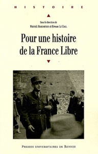 Patrick Harismendy et Erwan Le Gall - Pour une histoire de la France Libre.