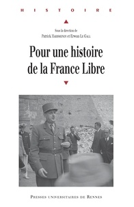 Patrick Harismendy et Erwan Le Gall - Pour une histoire de la France Libre.