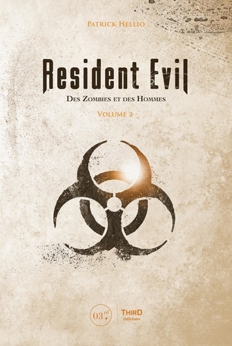 Resident Evil. Des Zombies et des Hommes. Tome 2, De Resident Evil: Revelations 2 à Resident Evil Village