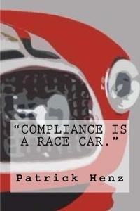  Patrick Henz - Compliance is a Race Car..