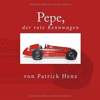 Patrick Henz - Pepe, der rote Rennwagen.