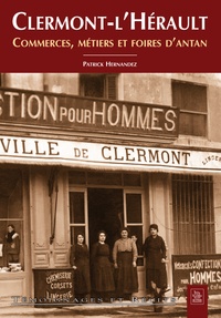 Patrick Hernandez - Clermont-l'Hérault - Commerces, métiers et foires d'antan.
