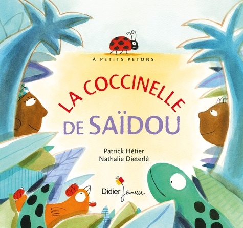Patrick Hétier et Nathalie Dieterlé - La coccinelle de Saïdou.