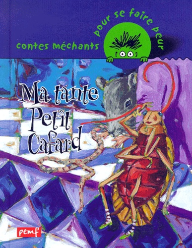 Patrick Hétier et Cécile Geiger - Ma Tante Petit Cafard.