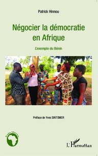 Patrick Hinnou - Négocier la démocratie en Afrique - L'exemple du Bénin.