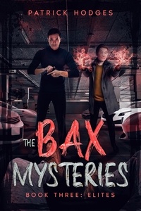  Patrick Hodges - Elites - The Bax Mysteries, #3.