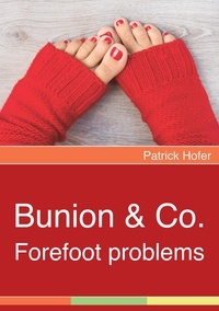 Patrick Hofer - Bunion &amp; Co. - Forefoot problems.