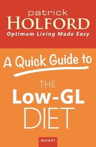 Patrick Holford - A Quick Guide to the Low-GL Diet.
