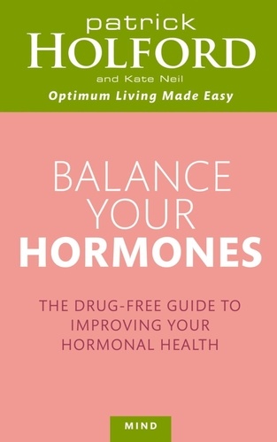 Balance Your Hormones. The simple drug-free way to solve women's health problems