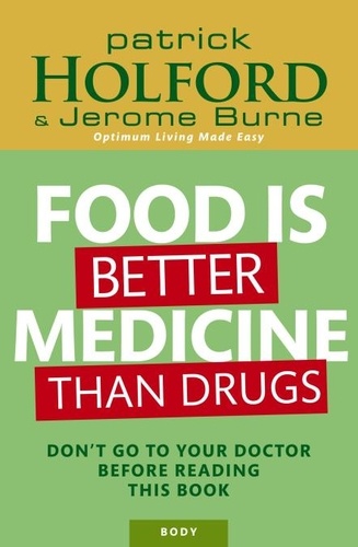 Food Is Better Medicine Than Drugs. Don't go to your doctor before reading this book