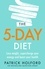 The 5-Day Diet. Lose weight, supercharge your energy and reboot your health