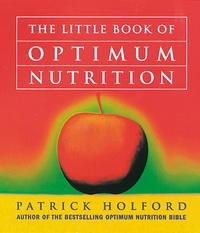 Patrick Holford - The Little Book Of Optimum Nutrition.