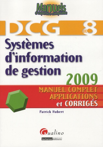 Patrick Hubert - Systèmes d'information de gestion DCG8 - Manuel complet, applications et corrigés.