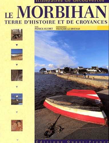 Patrick Huchet et François Le Divenah - Le Morbihan - Terre d'histoire et de croyances.