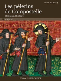 Patrick Huchet - Les pélerins de Compostelle - Mille ans d'histoire.
