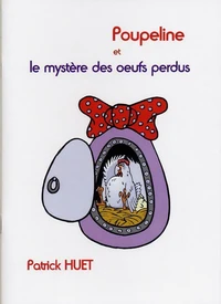 Poupeline et le mystère des oeufs perdus