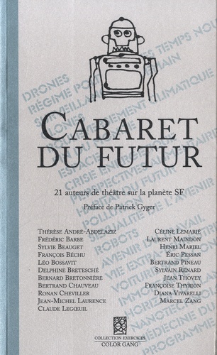 Patrick J. Gyger - Cabaret du futur - 21 auteurs de théâtre sur la planète SF.