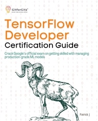  Patrick J - TensorFlow Developer Certification Guide.