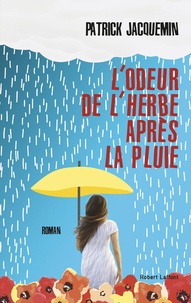 Patrick Jacquemin - L'odeur de l'herbe après la pluie.