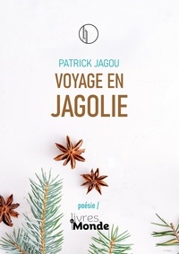 Patrick Jagou - Voyage en Jagolie.