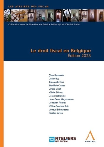 Patrick Jaillot et André Culot - Le droit fiscal en Belgique.