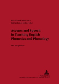 Patrick james Melia et Ewa Waniek-klimczak - Accents and Speech in Teaching English Phonetics and Phonology - EFL perspective.