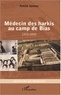 Patrick Jammes - Médecin des harkis au camp de Bias (1970-2000).