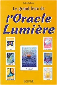Patrick Jeau - Le Grand Livre De L'Oracle Lumiere.