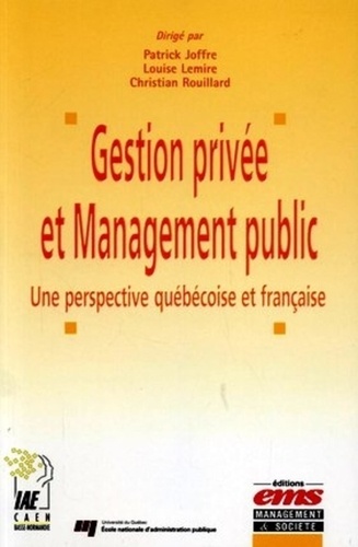 Patrick Joffre et Louise Lemire - Gestion privée et Management public - Une perspective québécoise et française.