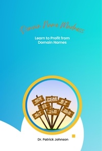  Patrick Johnson - Domain Name Madness - Learn to Profit from Domain Names.