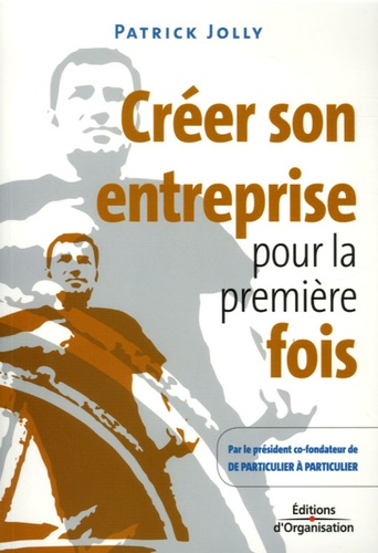 Patrick Jolly - Créer son entreprise pour la première fois.