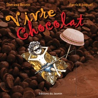 Patrick Joquel et Theresa Bronn - Vivre chocolat.