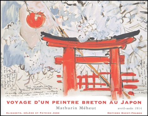 Patrick Jude et Elisabeth Jude - Voyage d'un peintre breton au Japon - Mathurin Méheut, avril-août 1914.