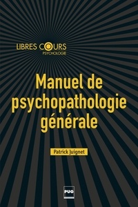 Patrick Juignet - Manuel de psychopathologie générale.