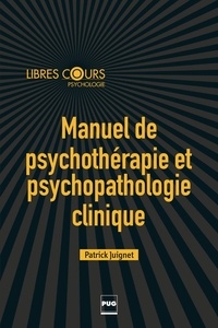 Patrick Juignet - Manuel de psychothérapie et psychopathologie clinique.