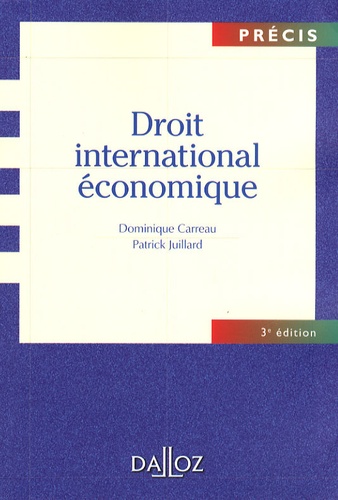 Patrick Juillard et Dominique Carreau - Droit international économique.
