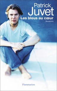 Patrick Juvet - Les bleus au coeur - Souvenirs.