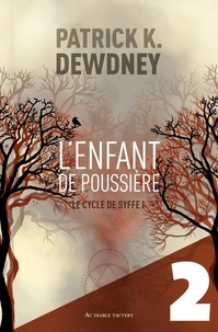 Patrick K. Dewdney - L'Enfant de poussière EP2 - Le Cycle de Syffe.