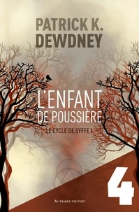 Patrick K. Dewdney - L'Enfant de poussière EP4 - Le Cycle de Syffe.