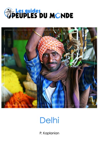 Delhi. Initiation à l'Inde