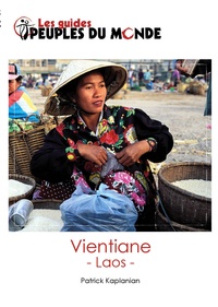 Patrick Kaplanian - Vientiane - guide d'initiation au Laos.