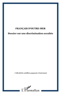 Patrick Karam - Français d'outremer: dossier sur une discrimination occultée.