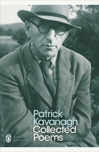 Patrick Kavanagh et Antoinette Quinn - Collected Poems.