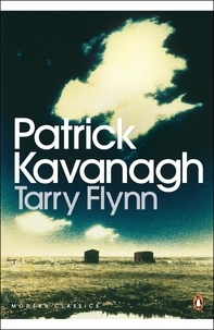 Patrick Kavanagh - Tarry Flynn.