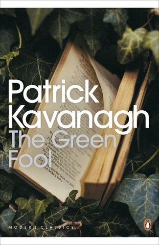 Patrick Kavanagh - The Green Fool.