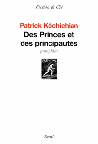 Patrick Kéchichian - Des Princes et des principautés.